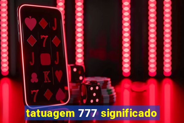 tatuagem 777 significado